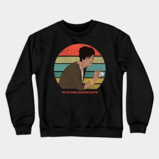 You are Doing Amazing Sweetie Crewneck Sweatshirt